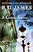 A Certain Justice: An Adam Dalgliesh Novel (Adam Dalgliesh Mysteries Book 10)