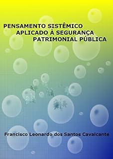 Livro PENSAMENTO SISTÊMICO APLICADO À SEGURANÇA PATRIMONIAL PÚBLICA