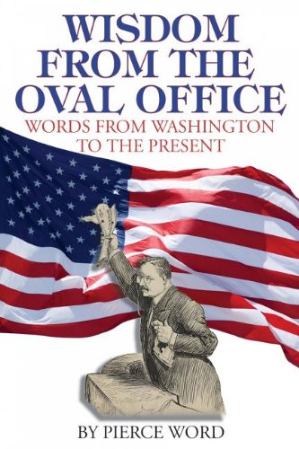Wisdom from the Oval Office by Pierce Word