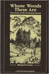 Whose Woods These Are: The Story Of The National Forests: Frome ...