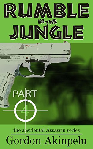 Rumble in the Jungle (The Accidental Assassin Series Book 4)