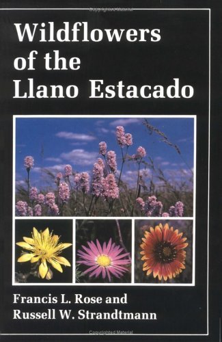 Wildflowers of the Llano Estacado by Francis L. Rose (1986-01-15)