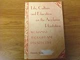Life, Culture and Education on the Academic Plantation : Womanist Thought and Perspective, Paul, Dierdre Glenn, 0820445622