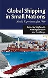Global Shipping in Small Nations : Nordic Experiences After 1960, , 0230294545