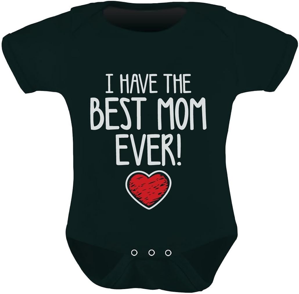 I Have The Best Mom Ever Gift for Mommy Cute Baby Boy Girl Bodysuit: Clothing