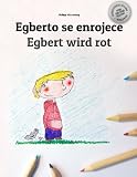Image de Alberto se enrojece/Egbert wird rot: Libro infantil para colorear español-alemán (Edición bilingüe) (Spanish and German Edition)