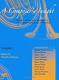 A Composer's Insight, Volume 3: Thoughts, Analysis and Commentary on Contemporary Masterpieces for W by 