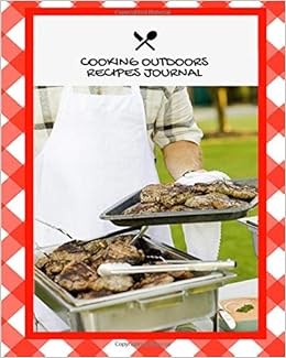 Cooking Outdoors Recipes Journal 110 Page 8x10 Blank -