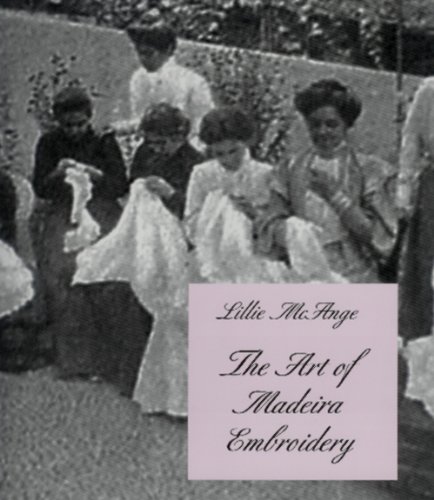 The Art of Madeira Embroidery by Lillie McAnge (Hardcover)