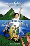 Who Is Smarter Than Galiber Guess? Riddles, Magic Travel and Adventure in the Caribbean Island of St. Lucia. by 