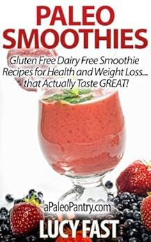 Paleo Smoothies: Gluten Free Dairy Free Smoothie Recipes ...