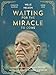 Waiting for the Miracle to Come