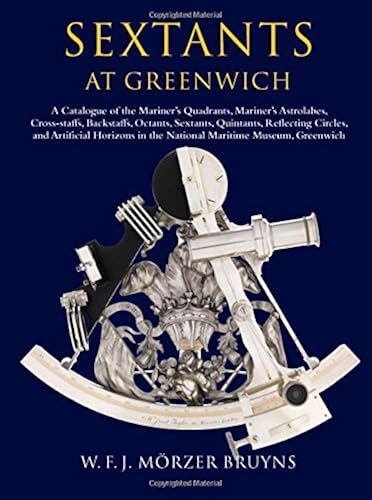 Download Sextants at Greenwich: A Catalogue of the Mariner's Quadrants, Mariner's Astrolabes Cross-staffs, Backstaffs, Octants, Sextants, Quintants, Reflecting ... in the National Maritime Museum, Greenwich. PDF