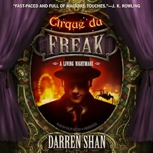 Cirque du Freak: A Living Nightmare (Cirque du Freak: The Saga of Darren Shan series, Book 1) (The Saga of Darren Shan, Book 1)