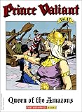 Prince Valiant, Vol. 47: Queen of the Amazons (Prince Valiant, 47)