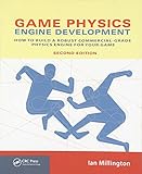 Game Physics Engine Development: How to Build a Robust Commercial-Grade Physics Engine for your Game Game Physics Engine Development: How to Build a Robust Commercial-Grade Physics Engine for your Game