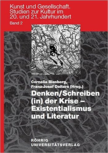 Denken Schreiben In Der Krise Existentialismus Und Literatur Kunst Und Gesellschaft Studien Zur Kultur Im 20 Und 21 Jahrhundert Amazon De Cornelia Blasberg Franz Josef Deiters Bucher