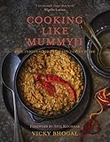 Cooking Like Mummyji: Real Indian Food from the Family Home by Vicky Bhogal, Atul Kochhar