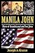 Manila John: The Life and Combat Actions of Marine Gunnery Sergeant John Basilone, Hero of Guadalcan by Joseph A. Grasso