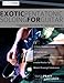 Exotic Pentatonic Soloing for Guitar: Creative Scales and Licks for the Inspired Lead Guitarist