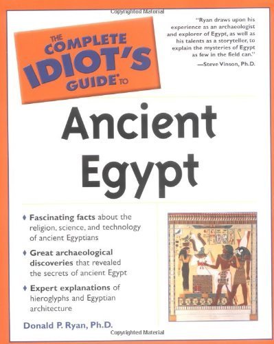 The Complete Idiot's Guide to Ancient Egypt