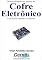 Livro Desenvolvendo um acesso ao Cofre Eletrônico Com RFID usando o Arduino