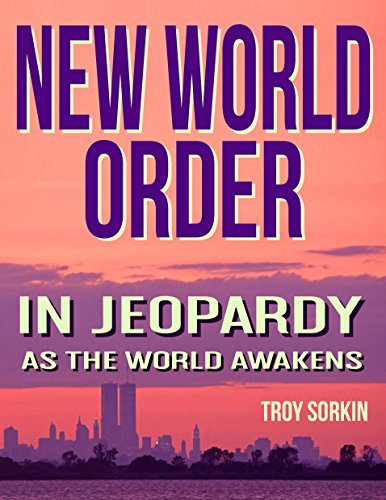 New World Order in Jeopardy: As the World Awakens