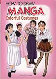 How To Draw Manga Volume 14: Colorful Costumes by