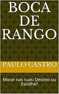 Livro BOCA DE RANGO: Morar nas ruas: Destino ou Escolha?