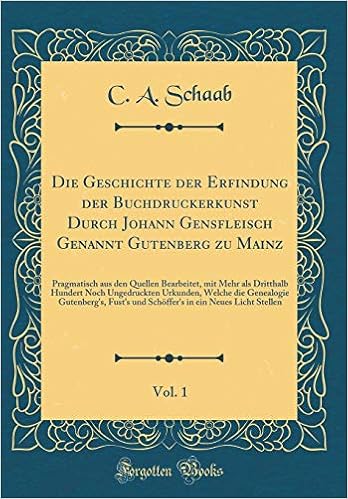 Die Geschichte Der Erfindung Der Buchdruckerkunst Durch Johann Gensfleisch  Genannt Gutenberg Zu Mainz, Vol. 1: Pragmatisch Aus Den Quellen Bearbeitet,  ... Gutenberg's, Fust's Und (German Edition): Schaab, C. A.: 9780365546672:  Amazon.com: Books
