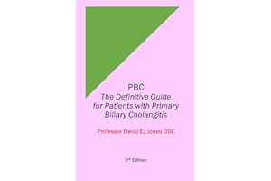 PBC: The Definitive Guide for Patients with Primary Biliary Cholangitis