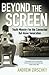 Beyond the Screen by Andrew Zirschky