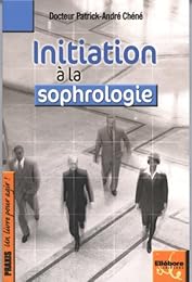 Initiation à la sophrologie et à la méthode Alfonso Caycedo, sa structure fondamentale
