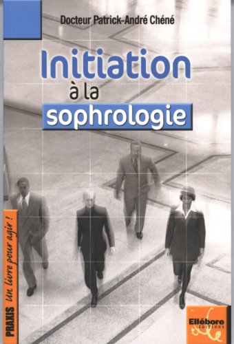 Initiation à la sophrologie et à la méthode Alfonso Caycedo, sa structure fondamentale