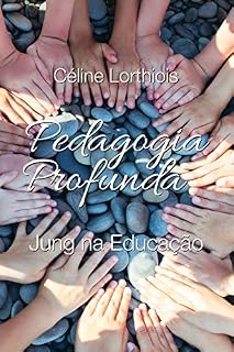 Pedagogia Profunda: Jung na Educação