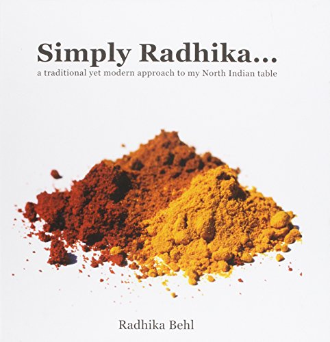 Simply Radhika...: A Traditional Yet Modern Approach to My North Indian Table