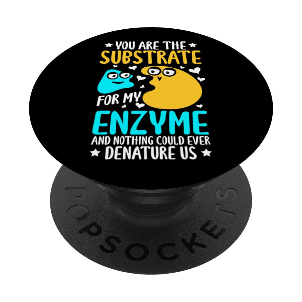 Biochemist Substrate To My Enzyme Biology Biochemistry PopSockets Adhesive PopGrip