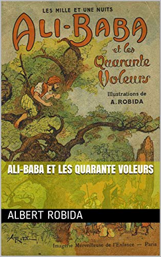 Ali-Baba et les quarante voleurs (French Edition) by Albert Robida