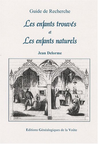 Guide de recherche, les enfants trouvés et les enfants naturels
