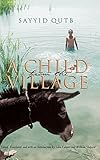 A Child From the Village (Middle East Literature In Translation)