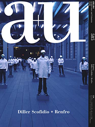 a+u 19:06 585: Diller Scofidio + Renfro (English and Japanese Edition) by 