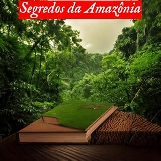 Livro Segredos da Amazônia: Que nunca te Contaram