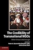 The Credibility of Transnational NGOs: When Virtue is Not Enough