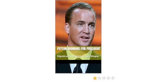 Peyton Manning For President Republicans Future - 