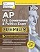 Cracking the AP U.S. Government & Politics Exam 2019, Premium Edition: Revised for the New 2019 Exam (College Test Preparation)