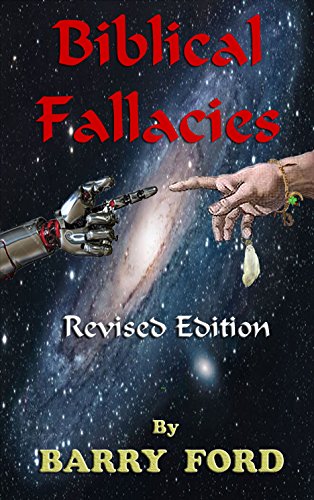 Biblical Fallacies: For Agnostics, Atheists, and those with an open Mind.