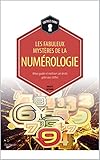Image de Les fabuleux mystères de la Numérologie: Mieux guider et maîtriser son destin grâce aux chiffres (French Edition)