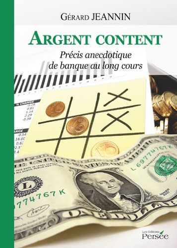 Argent content: précis anecdotique de banque au long cours