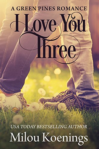 I Love You Three: A Green Pines Romance