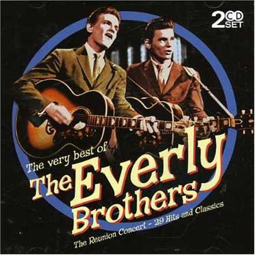 The Everly Brothers - The Very Best Of The Every Brothers - The Reunion Concert - 29 Hits And Classics - Zortam Music